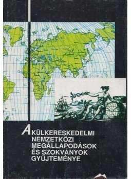 Bánrévy Gábor - A külkereskedelmi nemzetközi megállapodások és szokványok gyűjteménye, Budapest 1993 antikvár könyv