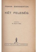 Swinnerton, Frank - Két feleség