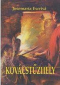 Josemaría Escrivá - Kovácstűzhely