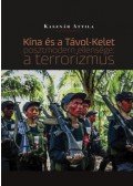 Kasznár Attila - Kína és a Távol-Kelet posztmodern ellensége: a terrorizmus