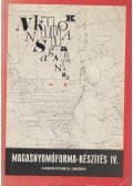 Dr. Asbóthné Alvinczy Katalin,Dr. Garáné Bardóczy Irén - Magasnyomóforma-készítés IV.