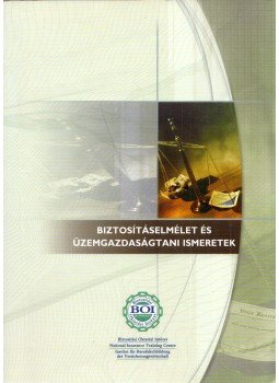  - Biztosításelmélet és üzemgazdasági ismeretek, Budapest 2002 antikvár könyv