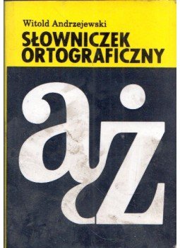 Witold Andrzejewski - Slowniczek ortograficzny A-Z Witold Andrzejewski - Slowniczek ortograficzny A-Z, Bialystok 1996 antikvár könyv