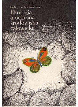 Ewa Pieczynska, Irena Spodniewska - Ekologia a ochrona srodowiska czlowieka, Warszawa 1979 antikvár könyv