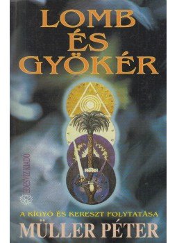 Müller Péter - Lomb és gyökér (dedikált) Müller Péter - Lomb és gyökér (dedikált), Budapest 2001 antikvár könyv