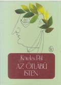 Köteles Pál - Az ötlábú Isten