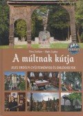 Técsi Zoltán,Illyés Csaba - A ​múltnak kútja