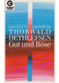 Thorwald Dethlefsen - Gut und Böse
