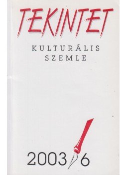 Ördögh Szilveszter - Tekintet 2003/6 Ördögh Szilveszter - Tekintet 2003/6, Budapest 2003 antikvár könyv
