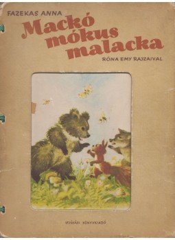 Fazekas Anna - Mackó, mókus, malacka Fazekas Anna - Mackó, mókus, malacka, Budapest 1954 antikvár könyv