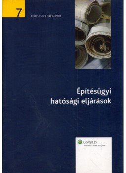 Magyar Mária - Építésügyi hatósági eljárások Magyar Mária - Építésügyi hatósági eljárások, Budapest 2006 antikvár könyv