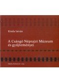 Kinda István - A Csángó Néprajzi Múzeum és gyűjteményei