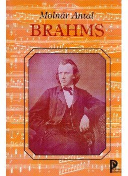 Molnár Antal - Brahms Molnár Antal - Brahms, Budapest 1997 antikvár könyv