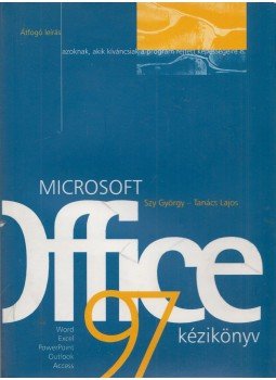 Tanács Lajos, Cservenyák László, Ladányi Mercédesz, Dóczi Krisztián - Microsoft Office 97 kézikönyv Tanács Lajos, Cservenyák László, Ladányi Mercédesz, Dóczi Krisztián - Microsoft Office 97 kézikönyv, Budapest 0 antikvár könyv