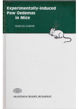 Gábor Miklós - Experimentally-Induced Paw Oedemas in Mice Gábor Miklós - Experimentally-Induced Paw Oedemas in Mice, Budapest 2007 antikvár könyv