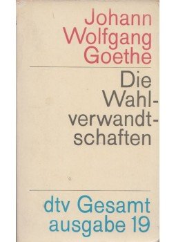 Johann Wolfgang Goethe - Die Wahlverwandtschaften Johann Wolfgang Goethe - Die Wahlverwandtschaften, München 1963 antikvár könyv