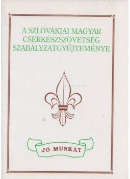  - A szlovákiai magyar cserkészszövetség szabályzatgyűjteménye,  1997 antikvár könyv