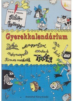 Fülöp György - Gyerekkalendárium Fülöp György - Gyerekkalendárium, Budapest 0 antikvár könyv