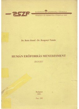 Roóz József, Rozgonyi Tamás - Humán erőforrás menedzsment Roóz József, Rozgonyi Tamás - Humán erőforrás menedzsment, Budapest 2001 antikvár könyv