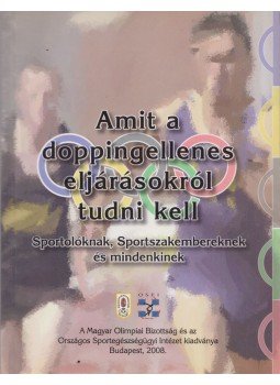  - Amit a doppingellenes eljárásokról tudni kell, Budapest 2008 antikvár könyv