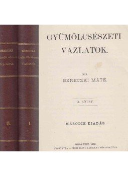 Bereczki Máté - Gyümölcsészeti vázlatok I-II. Bereczki Máté - Gyümölcsészeti vázlatok I-II., Arad 0 antikvár könyv