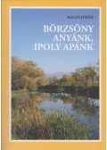 Koczó József - Börzsöny anyánk, Ipoly apánk