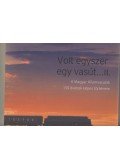 T. Hámori Ferenc - Volt egyszer egy vasút...II.