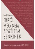 László Ágnes - Erről még nem beszéltem senkinek