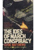 Clyde Matthews - The Ides of March Conspiracy
