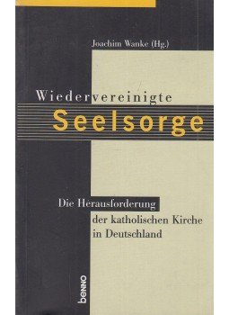 Wanke, Joachim - Wiedervereinigte Seelsorge Wanke, Joachim - Wiedervereinigte Seelsorge, Leipzig 2000 antikvár könyv