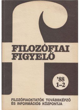 Munkácsy Gyula (fel. szerk.), Kaposi Márton - Filozófiai figyelő '88/1-2 Munkácsy Gyula (fel. szerk.), Kaposi Márton - Filozófiai figyelő '88/1-2, Budapest 1988 antikvár könyv