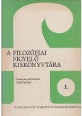 Fehér Márta,Szegedi Péter,Hronszky Imre dr.,BÉKÉS VERA - A filozófiai figyelő kiskönyvtára 1.