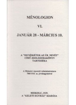  - Ménologion VI. A "Dicsérjétek az Úr nevét" című zsolozsma tartozéka, Miskolc 1939 antikvár könyv
