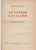 Krúdy Gyula - Az utolsó gavallér