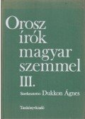 Dukkon Ágnes,D. Zöldhelyi Zsuzsa,Fenyvesi István - Orosz írók magyar szemmel III.