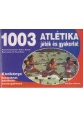 Kurt Murer (szerk.) - 1003 atlétika játék és gyakorlat
