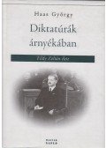 Haas György - Diktatúrák árnyékában