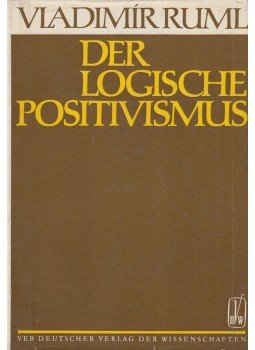 Vladimír Ruml - Der logische Positivismus Vladimír Ruml - Der logische Positivismus, Berlin 1965 antikvár könyv