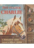 Marguerite Henry - Five O'Clock Charlie