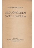 Komáromi János - Szülőföldem szép határa