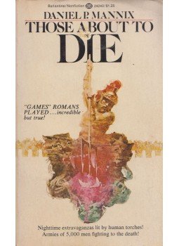 Mannix, Daniel P. - Those About to Die, Toronto 1974 antikvár könyv