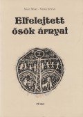 Nagy Mari,Vidák István - Elfelejtett ősök árnyai