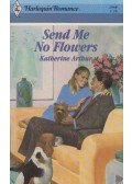 Katherine Arthur - Send Me No Flowers