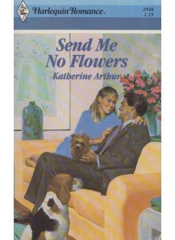 Katherine Arthur - Send Me No Flowers Katherine Arthur - Send Me No Flowers, 1988 antikvár könyv