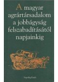 Gunst Péter,Niederhauser Emil - A magyar agrártársadalom a jobbágyság felszabadításától napjainkig