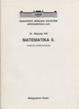 Dr. Bajcsay Pál - Matematika II. Dr. Bajcsay Pál - Matematika II., Budapest 1995 antikvár könyv