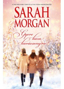 Sarah Morgan - Gyere haza karácsonyra! Sarah Morgan - Gyere haza karácsonyra!, null 2020 antikvár könyv