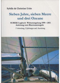 Sybille Uehr, Christian Uehr - Sieben Jahre, sieben Meere und drei Ozeane,  2014 antikvár könyv