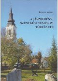 Besenyei Vendel - A jászberényi szentkúti templom története