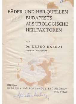 Dr. Ráskai Dezső - Bäder und Heilquellen Budapests als urologische Heilfaktoren, Budapest 0 antikvár könyv